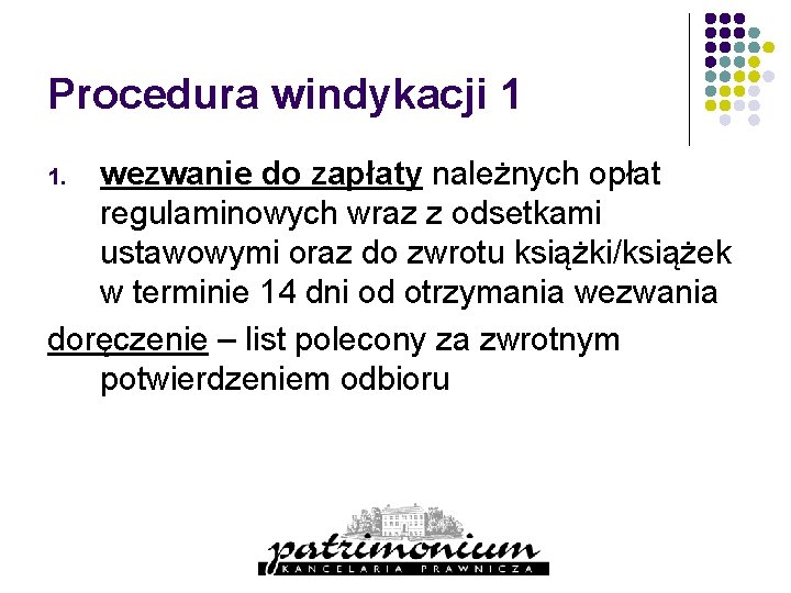 Procedura windykacji 1 wezwanie do zapłaty należnych opłat regulaminowych wraz z odsetkami ustawowymi oraz