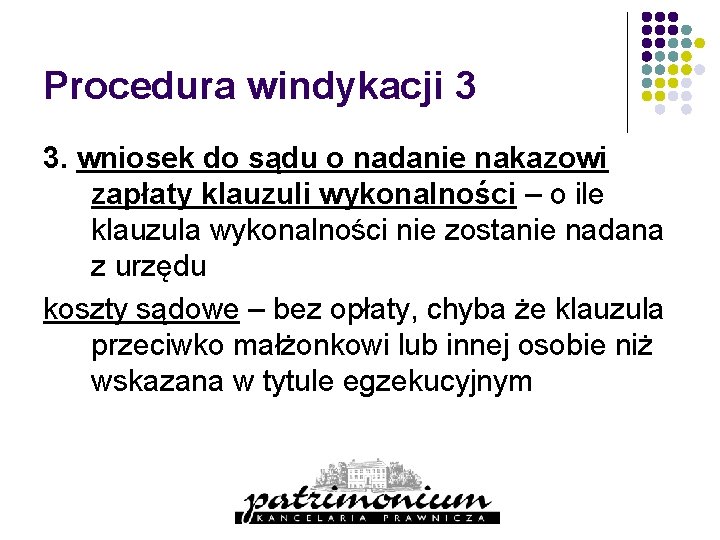 Procedura windykacji 3 3. wniosek do sądu o nadanie nakazowi zapłaty klauzuli wykonalności –
