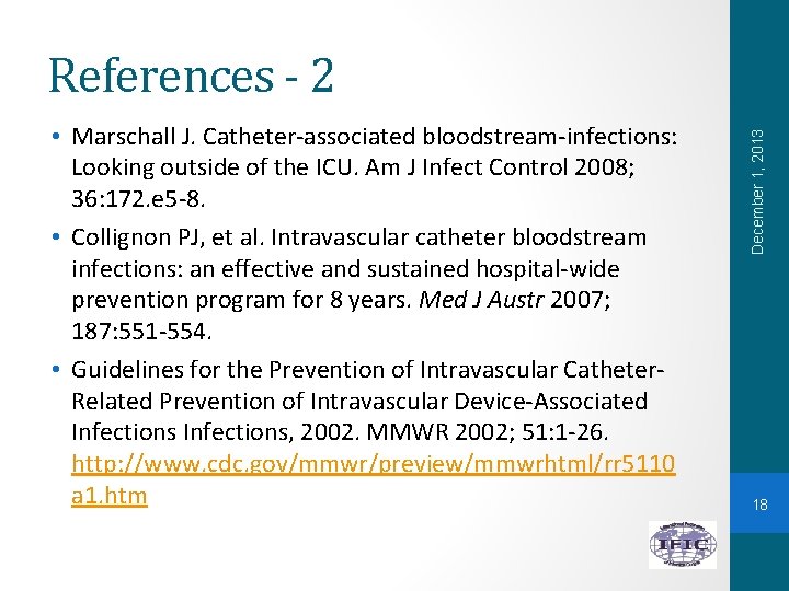  • Marschall J. Catheter-associated bloodstream-infections: Looking outside of the ICU. Am J Infect