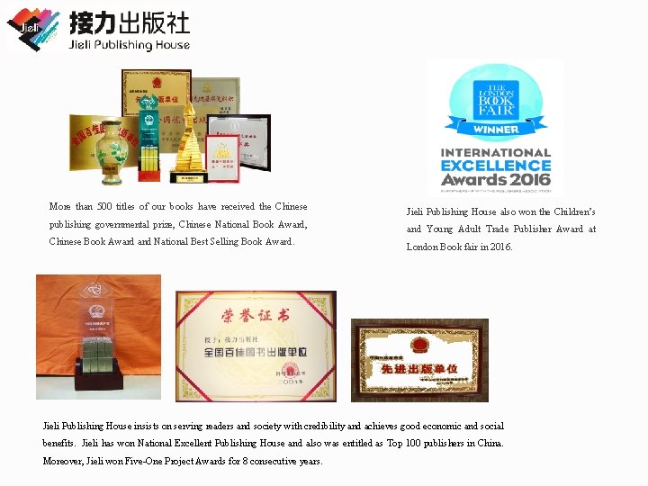 More than 500 titles of our books have received the Chinese publishing governmental prize,