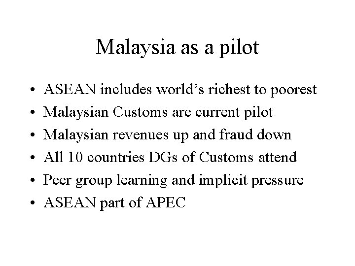 Malaysia as a pilot • • • ASEAN includes world’s richest to poorest Malaysian