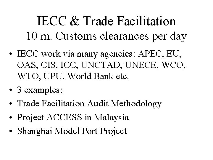 IECC & Trade Facilitation 10 m. Customs clearances per day • IECC work via