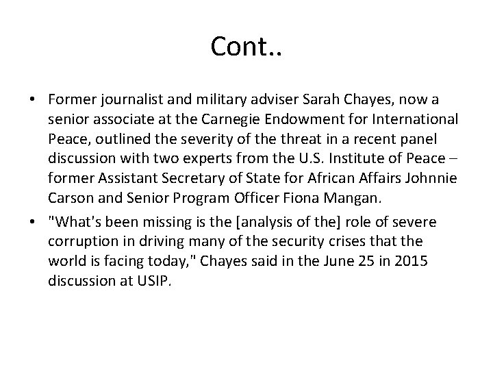 Cont. . • Former journalist and military adviser Sarah Chayes, now a senior associate