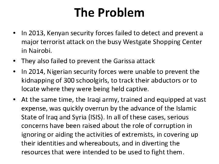 The Problem • In 2013, Kenyan security forces failed to detect and prevent a