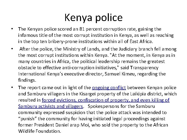 Kenya police • The Kenyan police scored an 81 percent corruption rate, gaining the