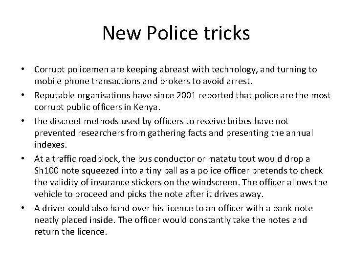 New Police tricks • Corrupt policemen are keeping abreast with technology, and turning to