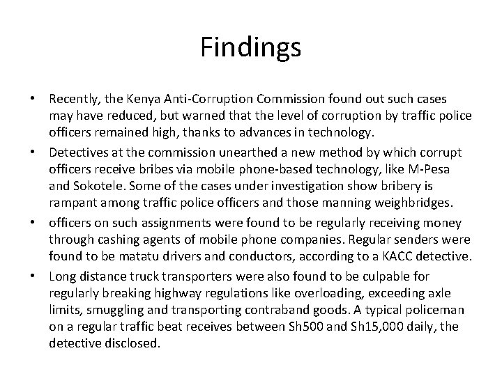 Findings • Recently, the Kenya Anti-Corruption Commission found out such cases may have reduced,