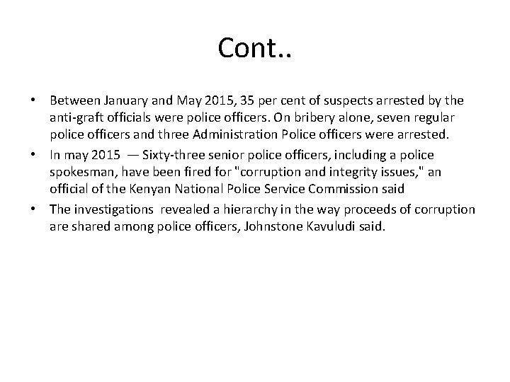 Cont. . • Between January and May 2015, 35 per cent of suspects arrested