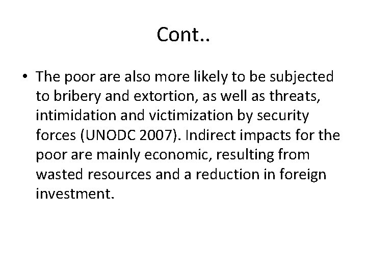 Cont. . • The poor are also more likely to be subjected to bribery