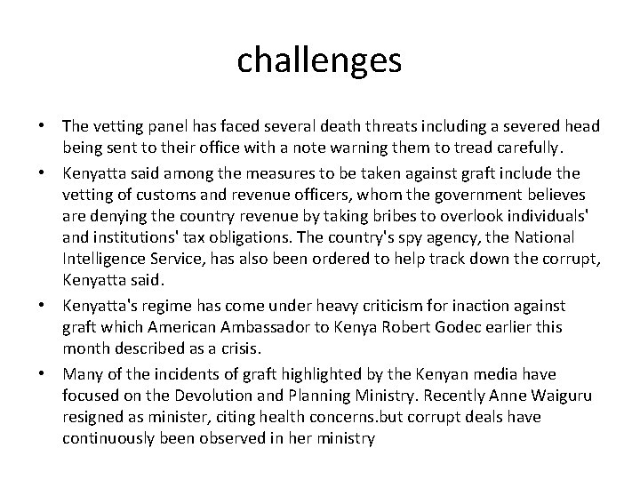 challenges • The vetting panel has faced several death threats including a severed head