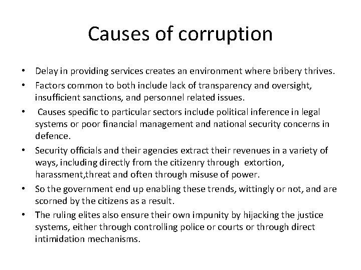 Causes of corruption • Delay in providing services creates an environment where bribery thrives.