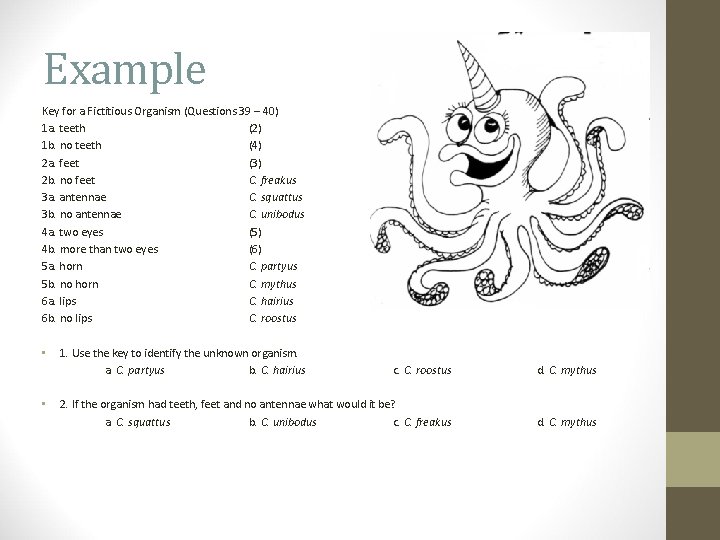 Example Key for a Fictitious Organism (Questions 39 – 40) 1 a. teeth (2)