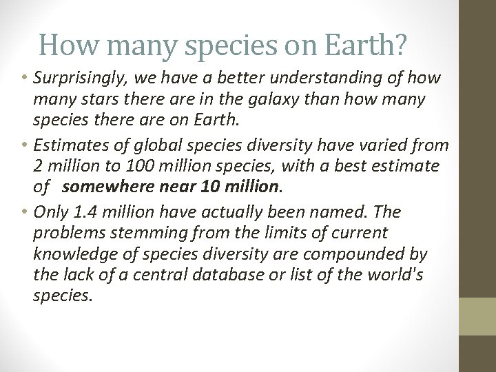 How many species on Earth? • Surprisingly, we have a better understanding of how