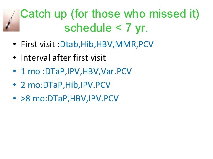 Catch up (for those who missed it) schedule < 7 yr. • • •