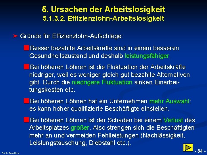 5. Ursachen der Arbeitslosigkeit 5. 1. 3. 2. Effizienzlohn-Arbeitslosigkeit ➤ Gründe für Effizienzlohn-Aufschläge: ■Besser