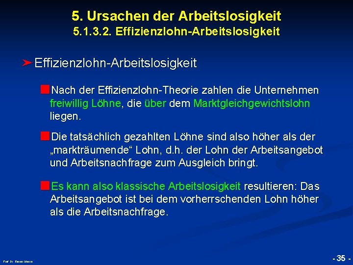 5. Ursachen der Arbeitslosigkeit 5. 1. 3. 2. Effizienzlohn-Arbeitslosigkeit ➤Effizienzlohn-Arbeitslosigkeit ■Nach der Effizienzlohn-Theorie zahlen