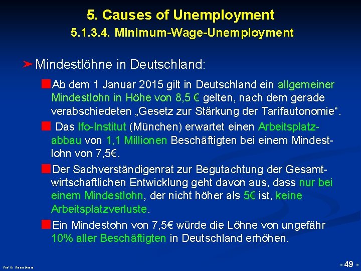 5. Causes of Unemployment 5. 1. 3. 4. Minimum-Wage-Unemployment ➤Mindestlöhne in Deutschland: © RAINER