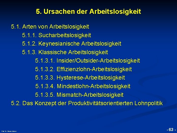 © RAINER MAURER, Pforzheim 5. Ursachen der Arbeitslosigkeit 5. 1. Arten von Arbeitslosigkeit 5.