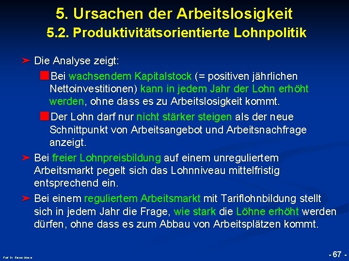 5. Ursachen der Arbeitslosigkeit © RAINER MAURER, Pforzheim 5. 2. Produktivitätsorientierte Lohnpolitik ➤ Die