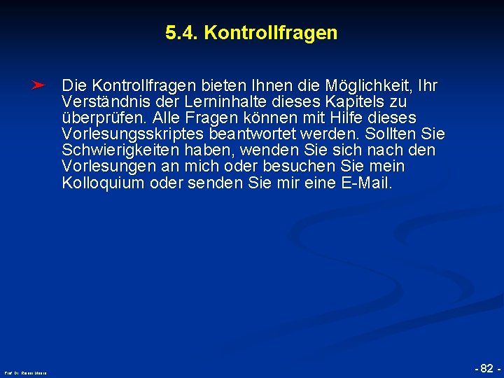 5. 4. Kontrollfragen © RAINER MAURER, Pforzheim ➤ Die Kontrollfragen bieten Ihnen die Möglichkeit,