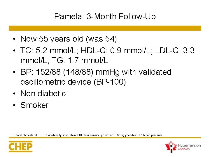 Pamela: 3 -Month Follow-Up • Now 55 years old (was 54) • TC: 5. Pamela: 3 -Month Follow-Up • Now 55 years old (was 54) • TC: 5.