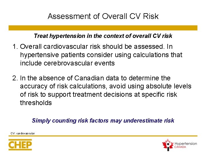 Assessment of Overall CV Risk Treat hypertension in the context of overall CV risk Assessment of Overall CV Risk Treat hypertension in the context of overall CV risk