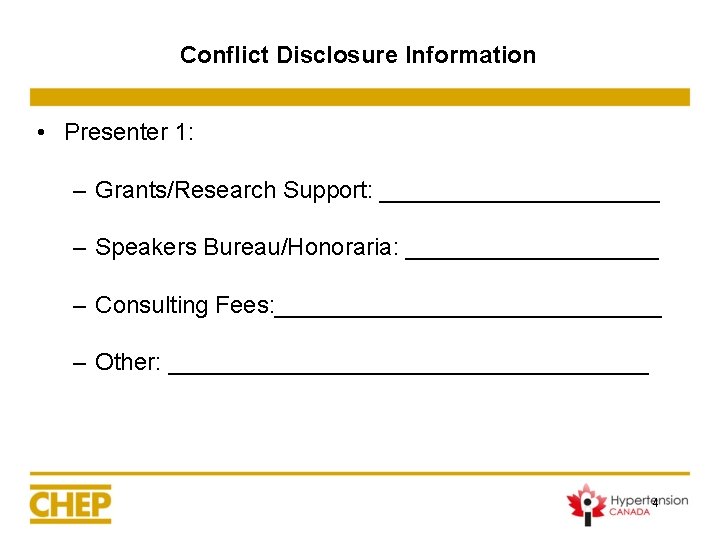 Conflict Disclosure Information • Presenter 1: – Grants/Research Support: ___________ – Speakers Bureau/Honoraria: __________ Conflict Disclosure Information • Presenter 1: – Grants/Research Support: ___________ – Speakers Bureau/Honoraria: __________