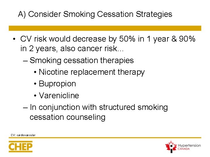 A) Consider Smoking Cessation Strategies • CV risk would decrease by 50% in 1 A) Consider Smoking Cessation Strategies • CV risk would decrease by 50% in 1