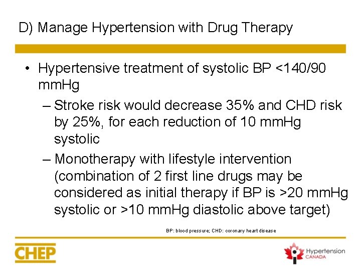 D) Manage Hypertension with Drug Therapy • Hypertensive treatment of systolic BP <140/90 mm. D) Manage Hypertension with Drug Therapy • Hypertensive treatment of systolic BP <140/90 mm.