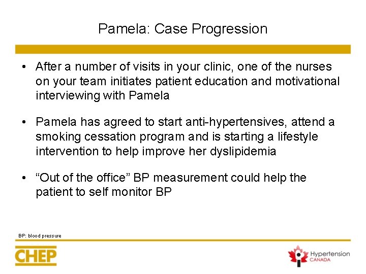 Pamela: Case Progression • After a number of visits in your clinic, one of Pamela: Case Progression • After a number of visits in your clinic, one of