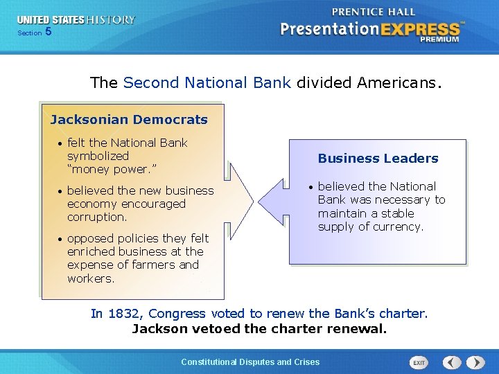 525 13 Section Chapter Section 1 The Second National Bank divided Americans. Jacksonian Democrats