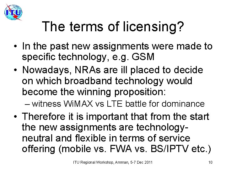 The terms of licensing? • In the past new assignments were made to specific