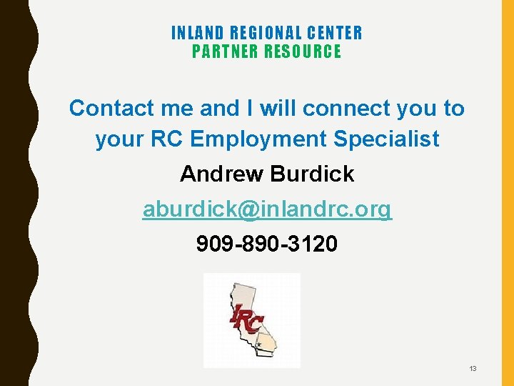 INLAND REGIONAL CENTER PARTNER RESOURCE Contact me and I will connect you to your