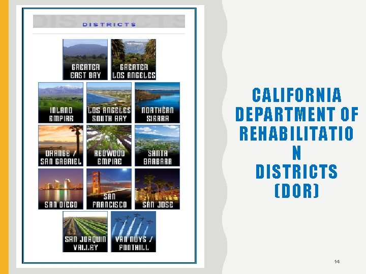 CALIFORNIA DEPARTMENT OF REHABILITATIO N DISTRICTS (DOR) 14 