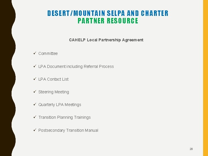 DESERT/MOUNTAIN SELPA AND CHARTER PARTNER RESOURCE CAHELP Local Partnership Agreement ü Committee ü LPA