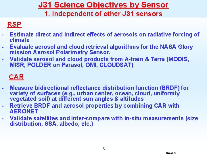 J 31 Science Objectives by Sensor 1. Independent of other J 31 sensors RSP