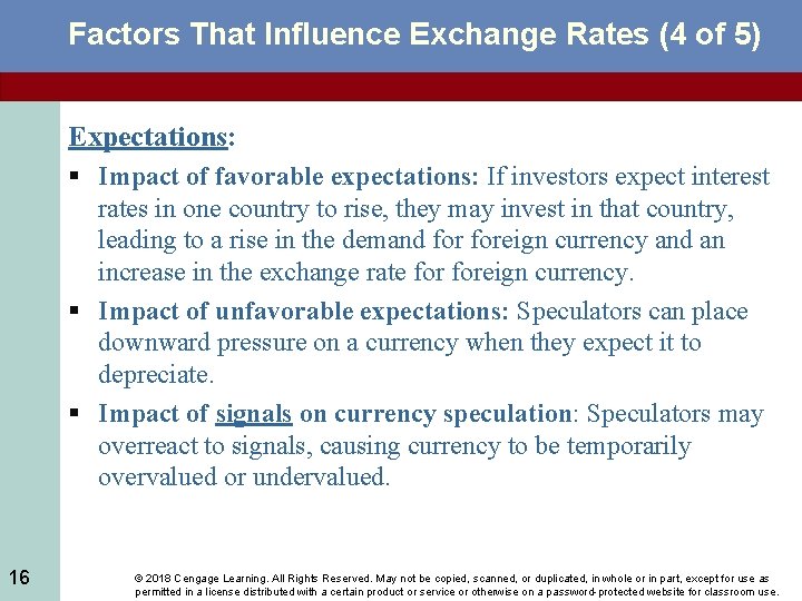 Factors That Influence Exchange Rates (4 of 5) Expectations: § Impact of favorable expectations: