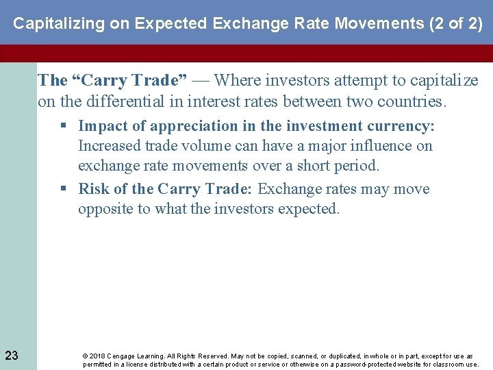Capitalizing on Expected Exchange Rate Movements (2 of 2) The “Carry Trade” — Where