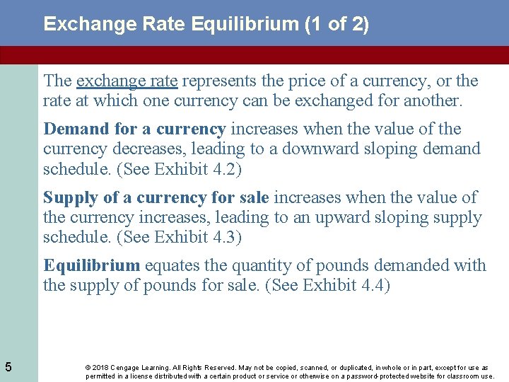 Exchange Rate Equilibrium (1 of 2) The exchange rate represents the price of a