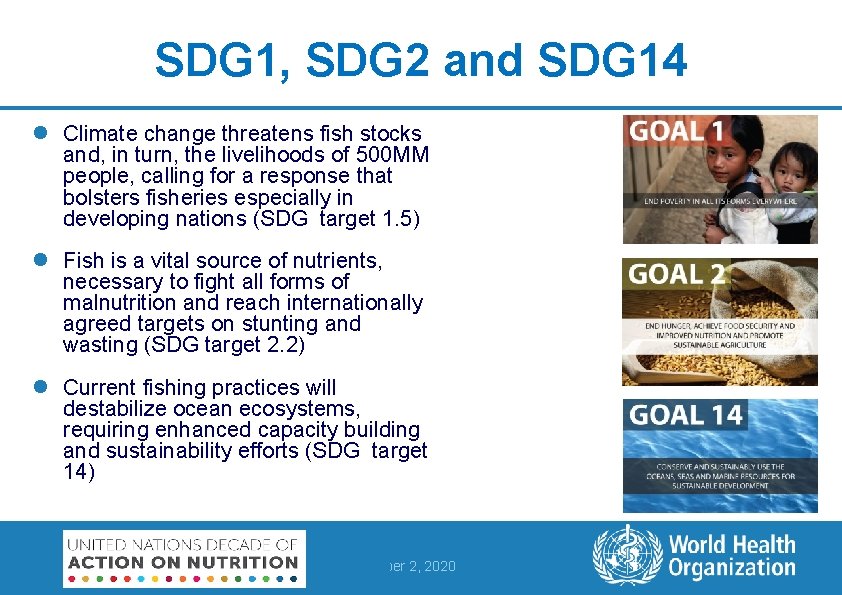 SDG 1, SDG 2 and SDG 14 l Climate change threatens fish stocks and,