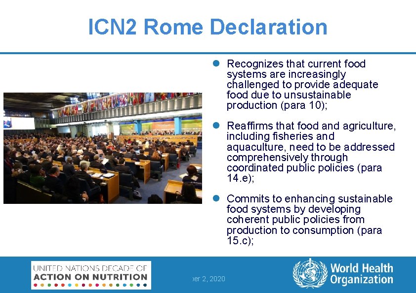 ICN 2 Rome Declaration l Recognizes that current food systems are increasingly challenged to