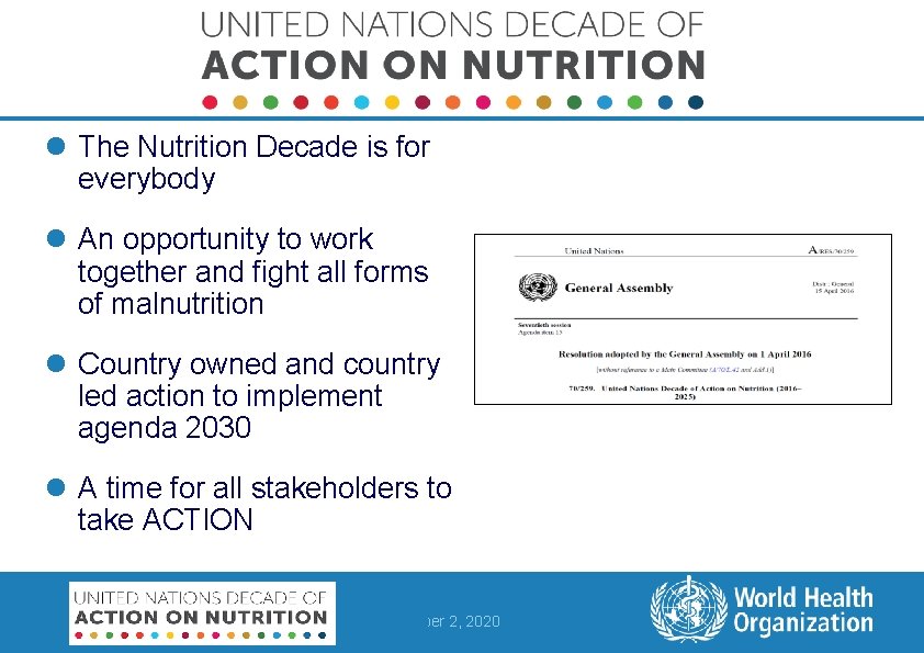l The Nutrition Decade is for everybody l An opportunity to work together and