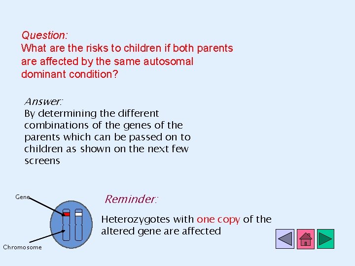 Question: What are the risks to children if both parents are affected by the
