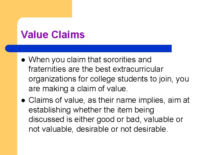 Value Claims l l When you claim that sororities and fraternities are the best