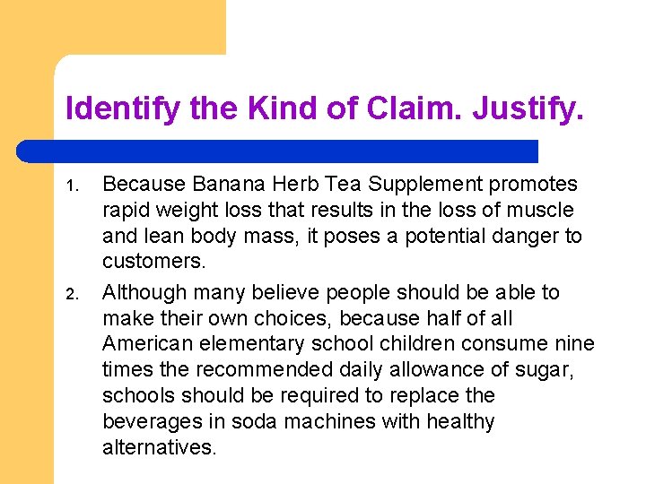 Identify the Kind of Claim. Justify. 1. 2. Because Banana Herb Tea Supplement promotes