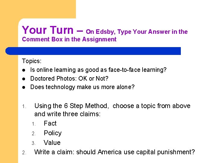 Your Turn – On Edsby, Type Your Answer in the Comment Box in the Your Turn – On Edsby, Type Your Answer in the Comment Box in the