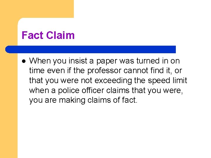 Fact Claim l When you insist a paper was turned in on time even Fact Claim l When you insist a paper was turned in on time even