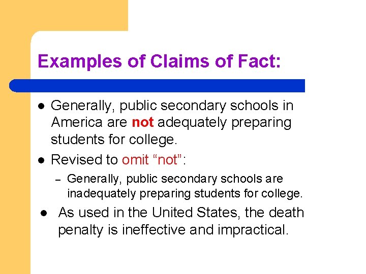 Examples of Claims of Fact: l l Generally, public secondary schools in America are