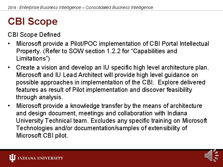 2014 : Enterprise Business Intelligence – Consolidated Business Intelligence CBI Scope Defined • Microsoft