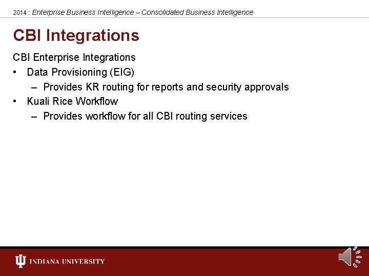 2014 : Enterprise Business Intelligence – Consolidated Business Intelligence CBI Integrations CBI Enterprise Integrations